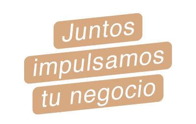 Juntos impulsamos tu negocio