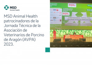 MSD Animal Health patrocinadores de la Jornada Técnica de la Asociación de Veterinarios de Porcino de Aragón (AVPA) 2023