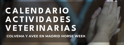 COLVEMA Y AVEE PARTICIPAN ESTE FIN DE SEMANA EN LA 'MADRID HORSE WEEK'