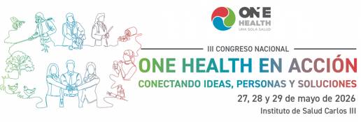 III edición del Congreso One Health que se celebrará en Madrid, Instituto de Salud Carlos III, los días 27, 28 y 29 de mayo