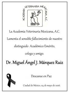 Fallecimiento del Ilmo. Sr. D. Miguel Ángel J. Márquez Ruiz – Académico Correspondiente Extranjero de la RACVE