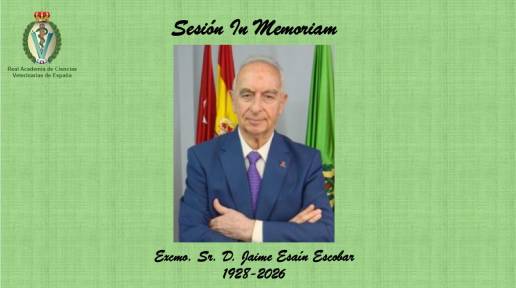 Sesión In Memoriam Excmo. Sr. D. Jaime Esaín Escobar_Académico de Honor de la RACVE