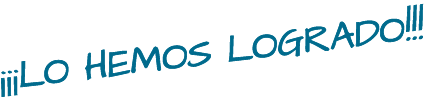 ¡¡¡LO HEMOS LOGRADO!!!