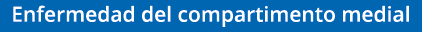 Enfermedad del compartimento medial