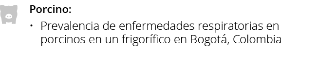 Porcino: Prevalencia de enfermedades respiratorias en porcinos en un frigorífico en Bogotá, Colombi