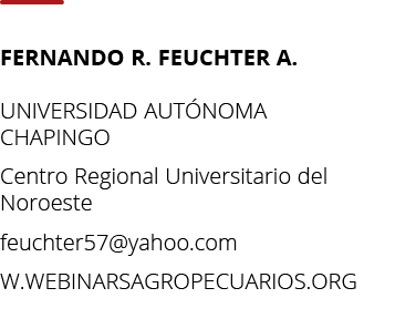 Fernando R. Feuchter A. UNIVERSIDAD AUT NOMA CHAPINGO Centro Regional Universitario del Noroeste feuchter57@yahoo.com...