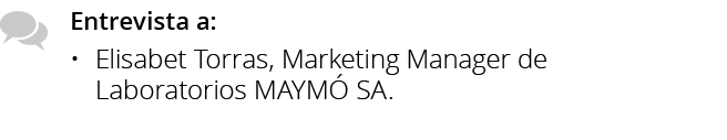Entrevista a  Elisabet Torras  Marketing Manager de Laboratorios MAYM  SA