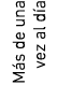 M s de una vez al d a 