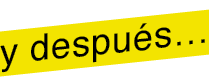 y despu s…
